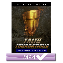 Faith Foundations: 2. Why Faith Is Not Blind